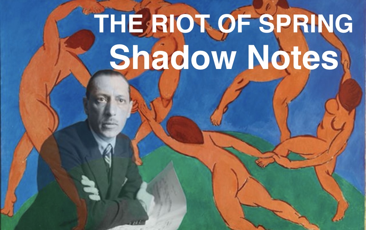 SHADOW NOTES: Rite of Spring            WOKE Art Causes a RIOT