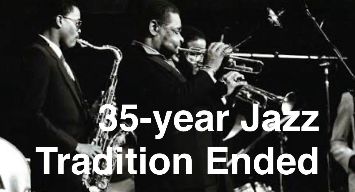 35-year Jazz Tradition Ended